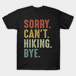 Sorry Can't Hiking Bye T-Shirt